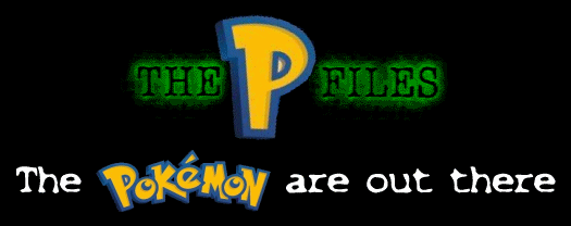 The P-Files: The Pokémon are out there...